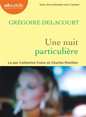 Une nuit particulière : suivi d'un entretien avec l'auteur - Grégoire Delacourt