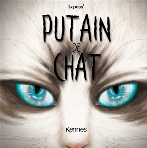 Putain de chat. Vol. 12 - Stéphane Lapuss'