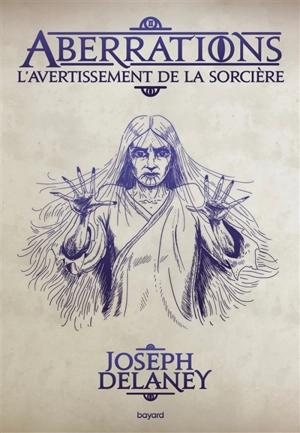 Aberrations. Vol. 2. L'avertissement de la sorcière - Joseph Delaney
