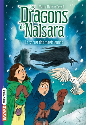 Les dragons de Nalsara. Vol. 7. Le secret des magiciennes - Marie-Hélène Delval