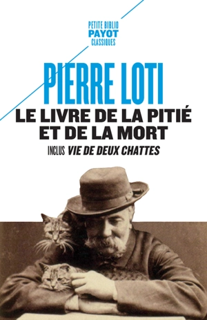 Le livre de la pitié et de la mort. Vie de deux chattes - Pierre Loti