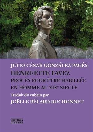 Henri.ette Favez : procès pour s'être habillé.e en homme au XIXe siècle - Julio César Gonzalez Pagés