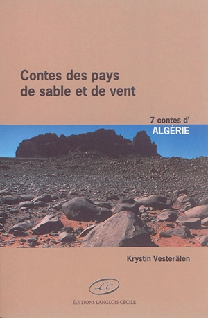 Contes des pays de sable et de vent. 7 contes d'Algérie - Krystin Vesterälen