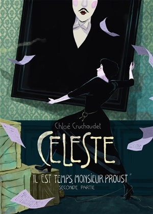 Céleste. Vol. 2. Il est temps, monsieur Proust - Chloé Cruchaudet