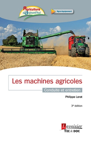 Les machines agricoles : conduite et entretien - Philippe Lerat