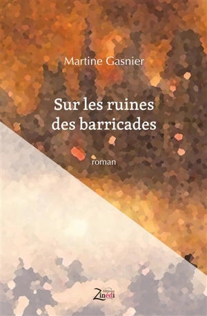 Sur les ruines des barricades - Martine Gasnier