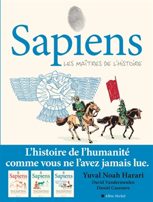 Sapiens : une brève histoire de l'humanité. Vol. 3. Les maîtres de l'histoire - Yuval Noah Harari