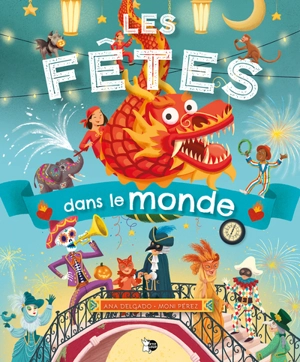 Les fêtes dans le monde - Ana Delgado