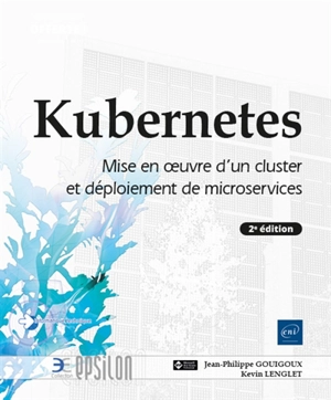 Kubernetes : mise en oeuvre d'un cluster et déploiement de microservices - Jean-Philippe Gouigoux