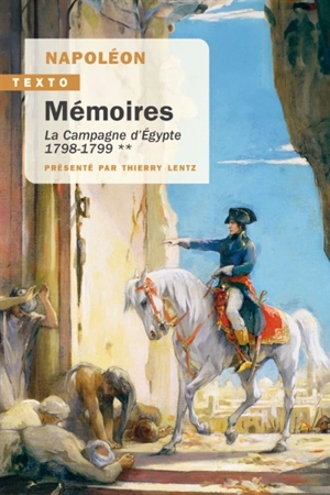 Mémoires. Vol. 2. La campagne d'Egypte, 1798-1799 - Napoléon 1er