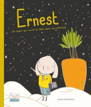 Ernest (le lapin qui avait la tête dans les étoiles) 4 - Cara Carmina