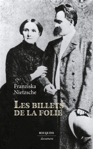 Lettres de Franziska Nietzsche à Franz Overbeck. Les billets de la folie - Franziska Nietzsche