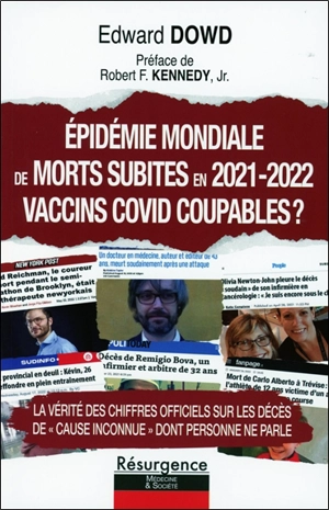 Epidémie mondiale de morts subites en 2021-2022 : vaccins Covid coupables ? : la vérité des chiffres officiels sur les décès de cause inconnue dont personne ne parle - Edward Dowd