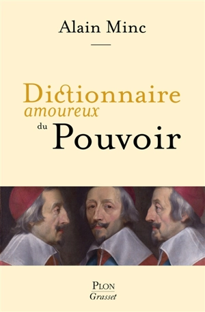 Dictionnaire amoureux du pouvoir - Alain Minc