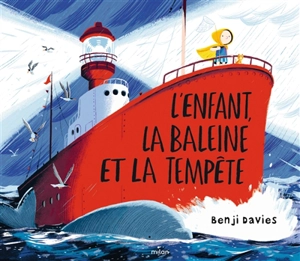 L'enfant, la baleine et la tempête - Benji Davies