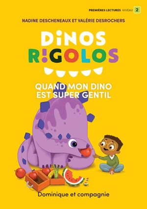 Quand mon dino est super gentil : Niveau de lecture 2 - Descheneaux, Nadine