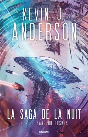 La saga de la nuit. Vol. 2. Le sang du cosmos - Kevin J. Anderson