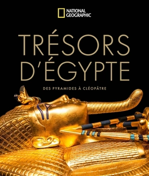 Trésors d'Egypte : des pyramides à Cléopâtre