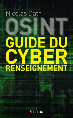 OSINT : guide du cyber renseignement - Nicolas Dath
