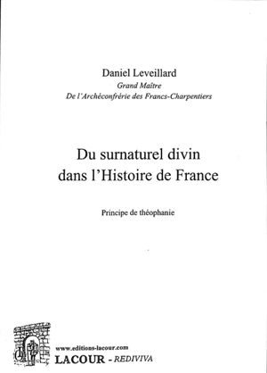 Principe de théophanie. Du surnaturel divin dans l'histoire de France - Daniel Leveillard