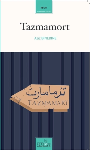 Tazmamort : récit - Aziz Binebine