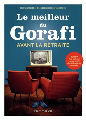 Le meilleur du Gorafi avant la retraite : toute l'information selon des sources contradictoires - Gorafi