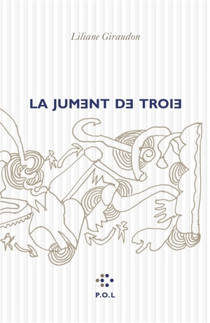 La jument de Troie - Liliane Giraudon