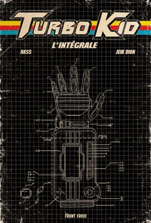 Turbo Kid : L'intégrale - RKSS