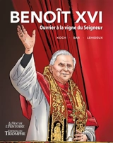 Benoit XVI, ouvrier à la vigne du Seigneur - Louis-Bernard Koch