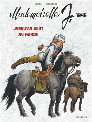 Mademoiselle J. Vol. 3. Jusqu'au bout du monde : 1945 - Yves Sente