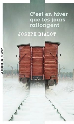 C'est en hiver que les jours rallongent : récit - Joseph Bialot