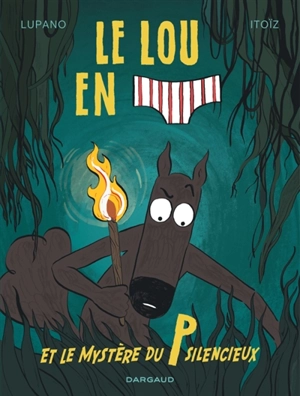 Le loup en slip. Vol. 8. Le loup en slip et le mystère du P silencieux - Wilfrid Lupano