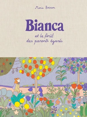 Bianca et la forêt des parents égarés - Marie Boisson