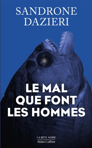 Le mal que font les hommes - Sandrone Dazieri