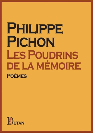 Les poudrins de la mémoire : poèmes - Philippe Pichon