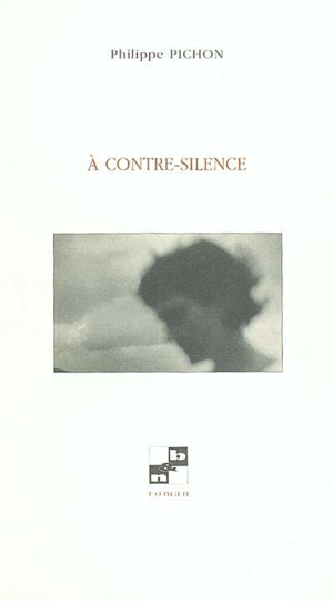 A contre-silence - Philippe Pichon