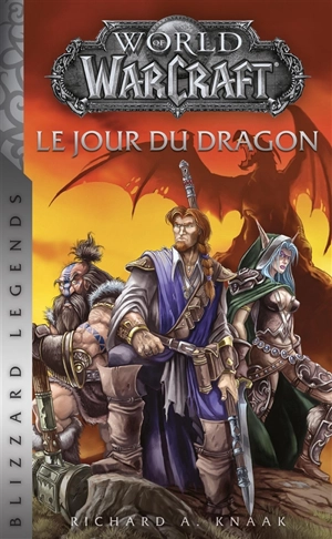 World of Warcraft. Le jour du dragon - Richard A. Knaak