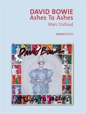 David Bowie : Ashes to ashes - Marc Dufaud