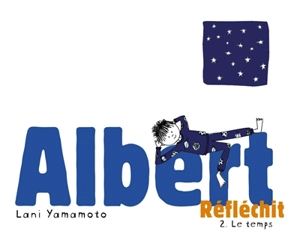 Albert réfléchit. Vol. 2. Le temps - Lani Yamamoto