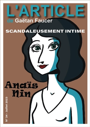 L'article, n° 34. Anaïs Nin : scandaleusement intime