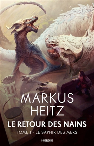 Le retour des nains. Vol. 1. Le saphir des mers - Markus Heitz