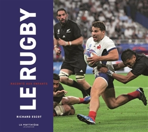 Le rugby raconté aux enfants - Richard Escot