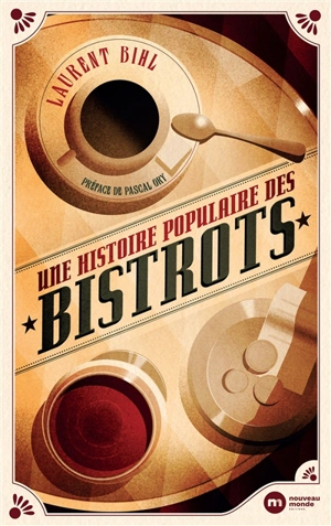 Une histoire populaire des bistrots - Laurent Bihl