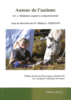 Autour de l'autisme. Vol. 2. Médiation cognitivo-comportementale