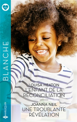 L'enfant de la réconciliation. Une troublante révélation - Louisa Heaton