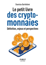 Le petit livre des cryptomonnaies : définition, enjeux et perspectives - Stanislas Barthélémi