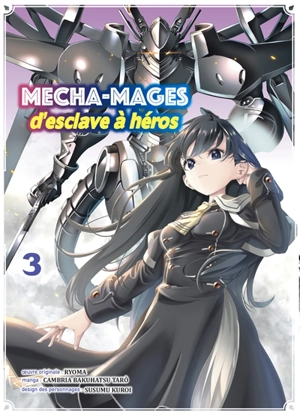 Mecha-mages : d'esclave à héros. Vol. 3 - Ryoma