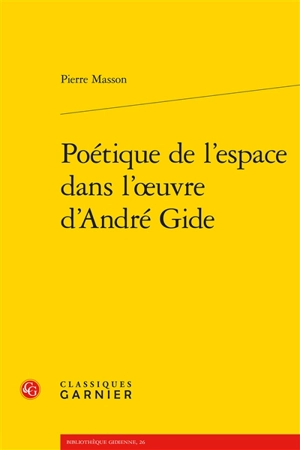 Poétique de l'espace dans l'oeuvre d'André Gide - Pierre Masson