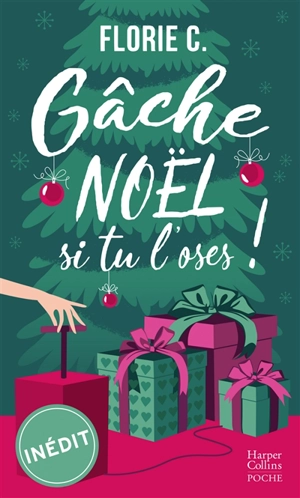 Gâche Noël, si tu l'oses ! - Florie C.