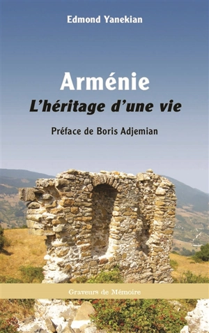 Arménie, l'héritage d'une vie - Edmond Yanekian